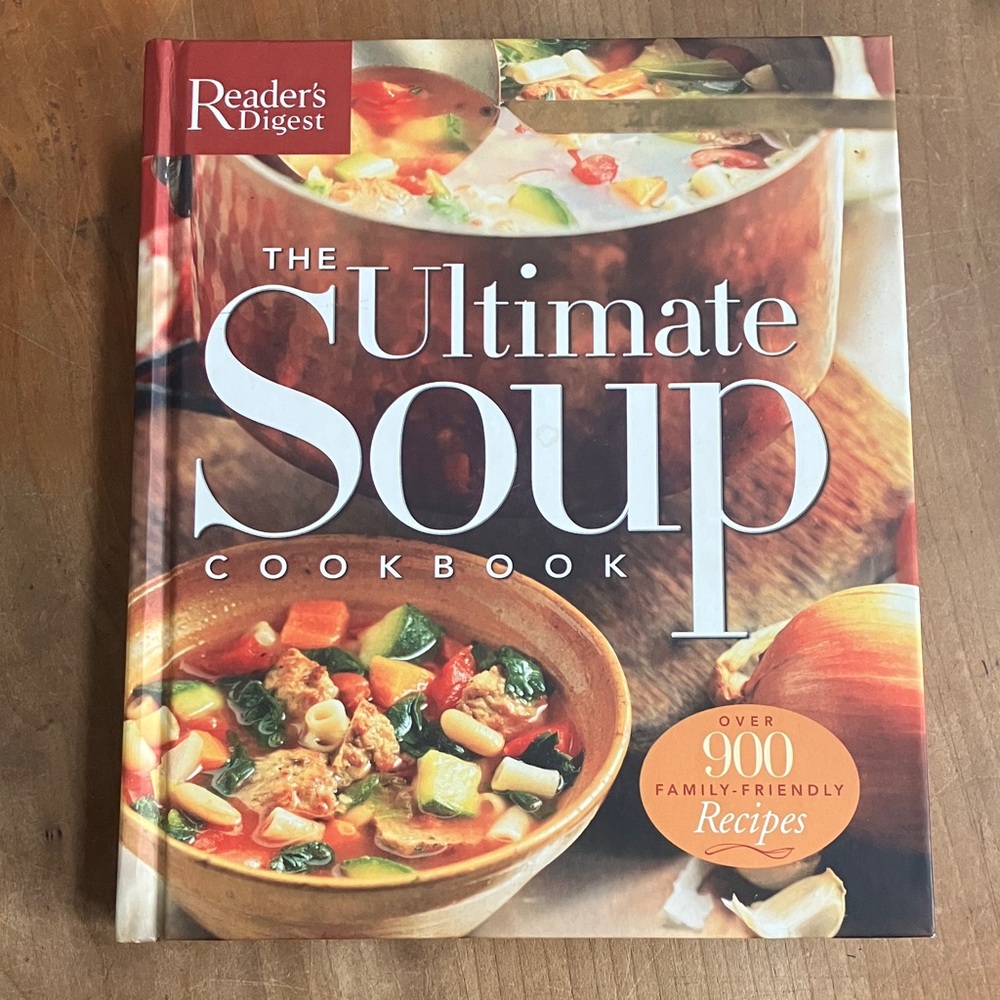 The Ultimate Soup Cookbook - reader’s digest - over 900 recipes